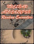 Nuclear Apocalypse Random Encounters
