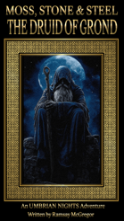 Moss, Stone & Steel: The Druid of Grond