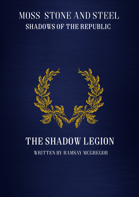 Moss, Stone & Steel: The Shadow Legion