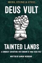 Moss, Stone & Steel: Deus Vult - Tainted Lands