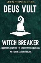 Moss, Stone & Steel: Deus Vult - Witch Breaker