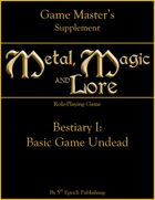 Metal, Magic and Lore: Bestiary I—Basic Game Undead PDF