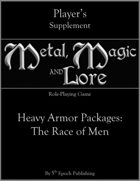 Metal, Magic and Lore: Heavy Armor Packages—The Race of Men PDF