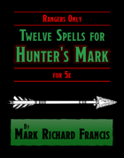 Twelve Spells for Hunter’s Mark (5e) | Ranger-Only Spell Expansion | Pay What You Want