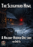 The Sleighyard Howl - A Holiday-Horror One-shot for DnD 5e