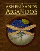 Ashen Sands of Aegandos Player's Guide