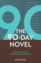 90 Days to Your Novel: A Day-by-Day Plan for Outlining & Writing Your Book