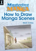 Mastering Manga, How to Draw Manga Scenes