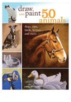 Draw and Paint 50 Animals