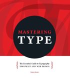 [do not activate] Mastering Type: The Essential Guide to Typography for Print and Web Design