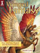 Winged Fantasy: Draw and Paint Magical and Mythical Creatures