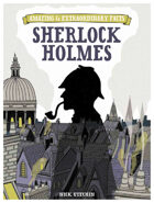 Amazing & Extraordinary Facts: Sherlock Holmes