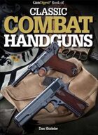 Gun Digest Book of Classic Combat Handguns