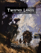 Twisted Lands Sci-Fantasy TTRPG Setting Guide