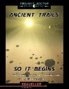 Ancient Trails:  So It Begins