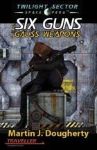 Six Guns Gauss Weapons