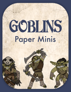 Goblins: Paper Minis