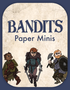 Bandits: Paper Minis