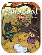 Willowood: Halloween Adventure Zine