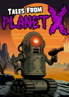 Tales from Planet X