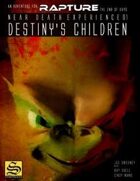 Destiny's Children: Near Death Experience #1 for Rapture: The End of Days