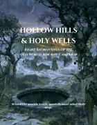 Hollow Hills & Holy Wells: Eight Sacred Sites of the Old World, for Any Campaign