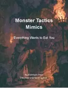 MONSTER TACTICS: MIMICS  Everything Wants to Eat You — A Tactical Guide for D&D 5th Edition DMs