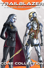 Trailblazer: A Galactic Roleplaying Game - Core Collection