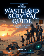 D6 Forge: Wasteland Survival Guide - Post-Apocalyptic Adventures