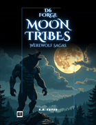 D6 Forge: Moon Tribes - Werewolf Sagas