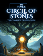 D6 Forge: Circle of Stones - The Complete Druid's Guide