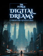 D6 Forge: Digital Dreams - Cyberpunk Adventures