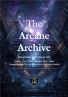 The Arcane Archive — Expanded Setting Guide | DnD 5e Supplement PDF | Dark Fantasy Worldbuilding | for Game Masters (digital download)