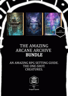 The Arcane Archive Bundle (5.5E) — Expanded Setting Guide + Creatures + One Shot