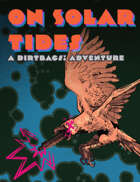 On Solar Tides: A Dirtbags! Adventure