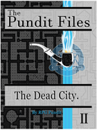 The Pundit Files: Issue 2 - The Dead City