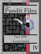 The Pundit Files: Issue 4 -  Fast NPC Generation