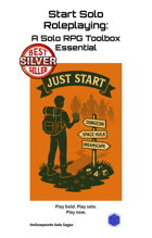 Start Solo Roleplaying: A Solo Roleplaying Game Toolbox Essential