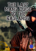 The Last Man’s Guide to the Badlands: A Survival Toolkit for Solo Players and GMs