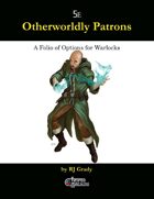 Otherwordly Patrons, A Folio of Options for Warlocks (5e)