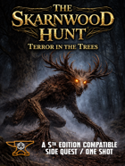 The Skarnwood Hunt: Terror in the Trees