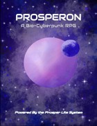 Prosperon: A Bio-Cyberpunk RPG