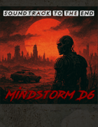 Mindstorm D6: Soundtrack to the End