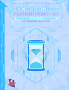 Asynchronicity: Travelers through Time