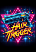 Hair Trigger