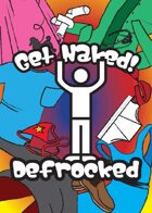 Get Naked! Defrocked
