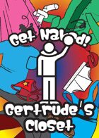 Get Naked! Gertrude's Closet