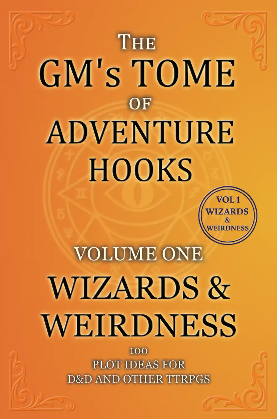 The GM's Tome of Adventure Hooks Volume 1: Fantasy Prompts
