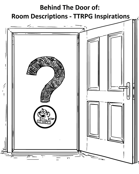 Behind The Door of: Room Descriptions - TTRPG Inspirations
