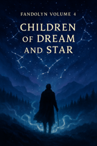 Fandolyn Volume 4 Children of Dream and Star
